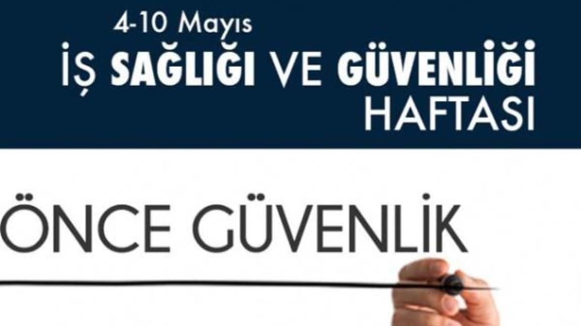 4-10 Mayıs İş Sağlığı ve Güvenliği Haftası